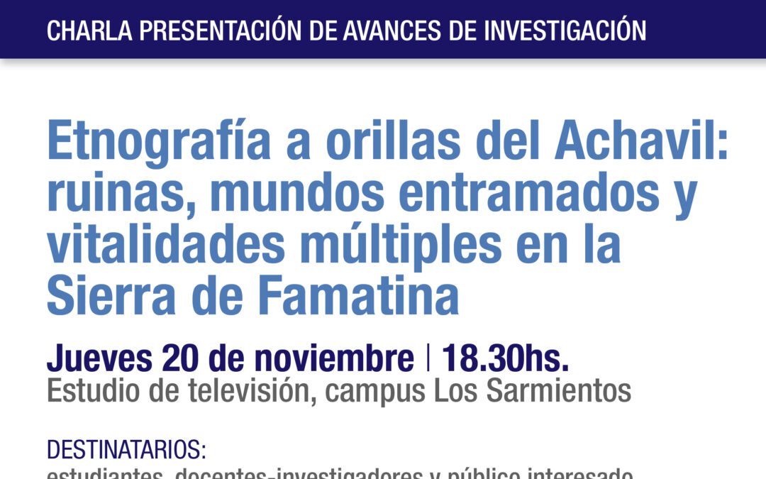 El IISCD presentará avances del proyecto “Etnografía a orillas del Achavil” en la Sierra de Famatina