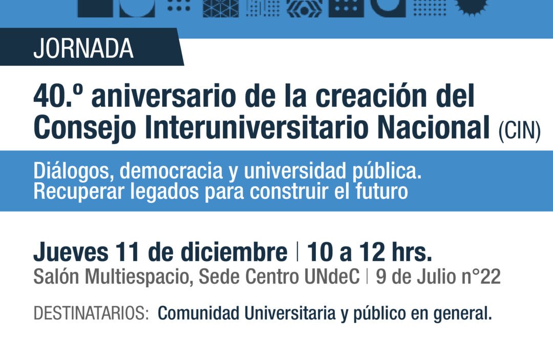 UNdeC celebra el 40.º aniversario del CIN con una jornada especial en el marco de la Semana del CIN