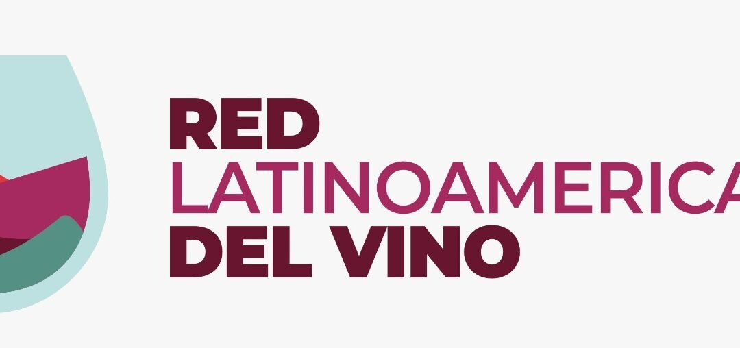 Red Latinoamericana del Vino: Un espacio estratégico de articulación regional