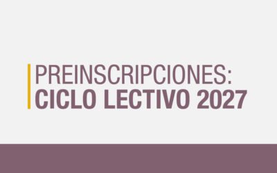 Apertura del Período de Preinscripciones para el Ciclo Lectivo 2027